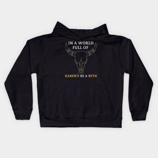 In A World Full Of Karen's Be A Beth Classic T-shirt Kids Hoodie